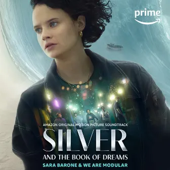 Silver and the Book of Dreams (Amazon Original Motion Picture Soundtrack) by Sara Barone