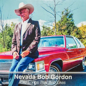 Old Songs Bob Likes by Bob Gordon