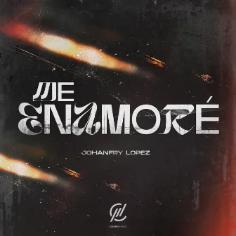 Me Enamore by Johanfry Lopez