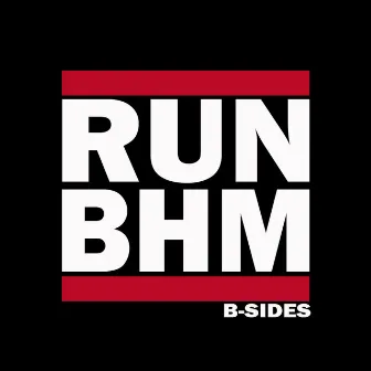 Run B H M (B-Sides) by Nerves Baddington