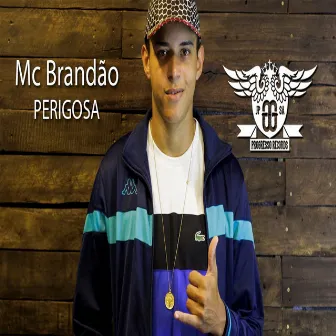 Perigosa by MC Brandão