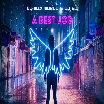 A BEST JOB (Extended Version) by DJ E.J