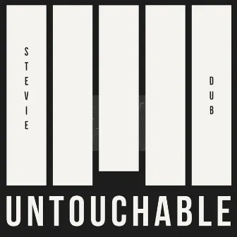 Untouchable by Stevie Dub