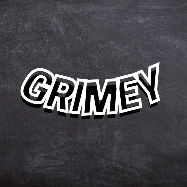 Grimey