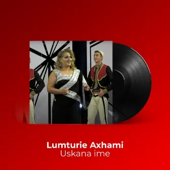 Uskana ime by Lumturie Axhami