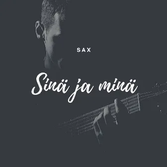 Sinä ja minä by Sax