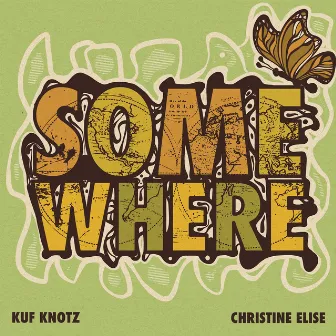 Somewhere by Kuf Knotz