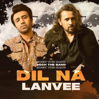 Dil Na Lanvee by Soch the Band