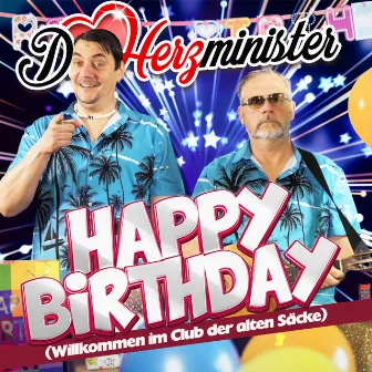 Willkommen im Club der alten Säcke (Happy Birthday) by Die Herzminister