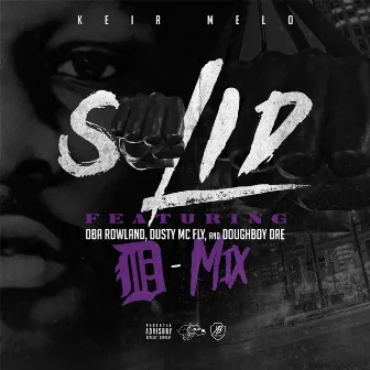 Solid (D-Mix) [feat. Oba Rowland, Dusty McFly & Doughboy Dre] by Keir Melo