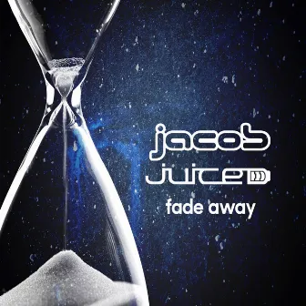 Fade Away by Juiced