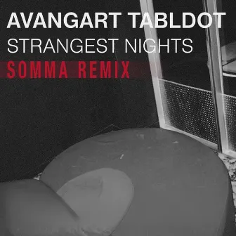 Strangest Nights - Remixes by Avangart Tabldot