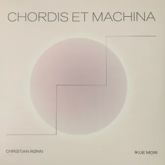 Chordis Et Machina by Ikue Mori