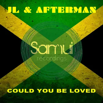 Could You Be Loved by Jl & Afterman