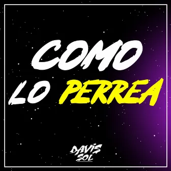 Como Lo Perrea by Davis Sol