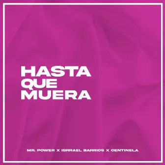 Hasta Que Muera by Mr Power