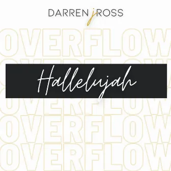 Hallelujah by Darren J. Ross