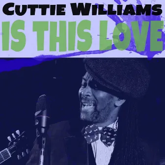 Is This Love by Cuttie Williams