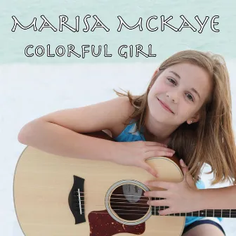 Colorful Girl by Marisa McKaye