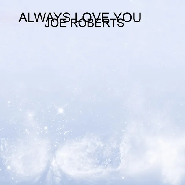 ALWAYS LOVE YOU