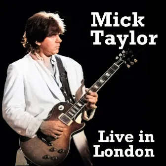 Live in London by Mick Taylor