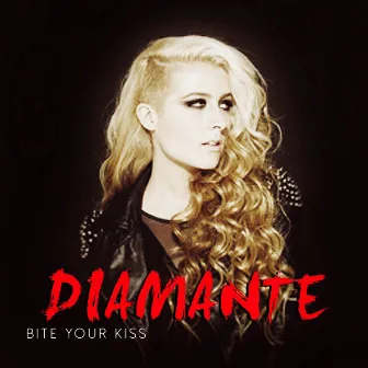 Bite Your Kiss - Single by DIAMANTE