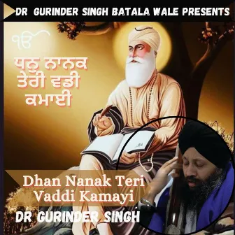 Dhan Nanak Teri Vaddi Kamayi by Dr Gurinder Singh