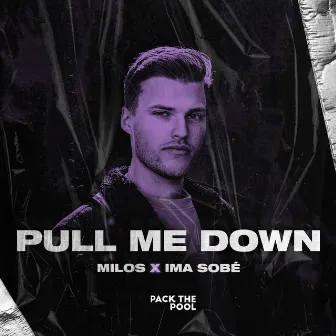 Pull Me Down by Ima Sobé