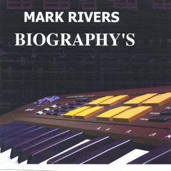 Biographys by Mark Rivers