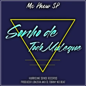 Sonho de Todo Muleque by MC Phew SP