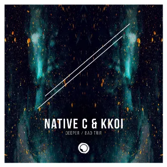 Deeper / Bad Trip by Native C