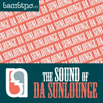 The Sound Of Da Sunlounge by Da Sunlounge