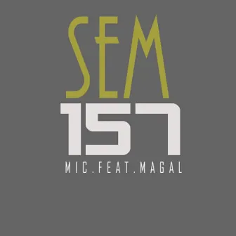 Sem 157 by MIC