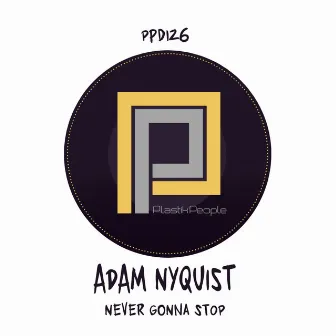 Never Gonna Stop by Adam Nyquist