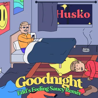 Goodnight (Edd's Feeling Saucy Remix) by Edd