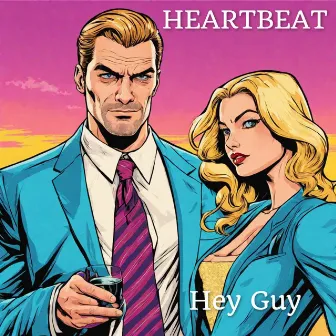 Hey Guy by Heartbeat