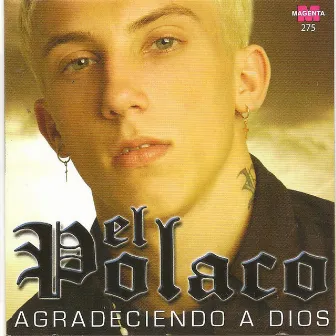 El Polaco - Agradeciendo a Dios by El Polaco