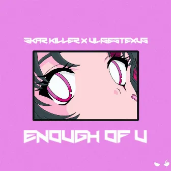 Enough Of U (Cover) by ULISESTEXUS