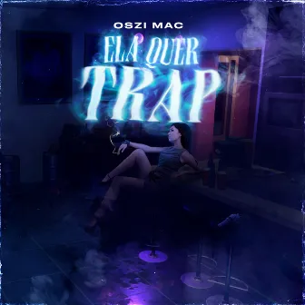 Ela Quer Trap by Oszi Mac