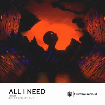 All I Need by TNAN