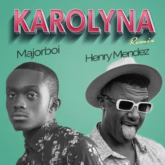 Karolyna (Henry Mendez Remix) by Majorboi