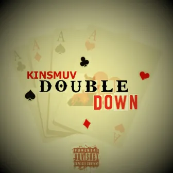 Double Down by Kinsmuv