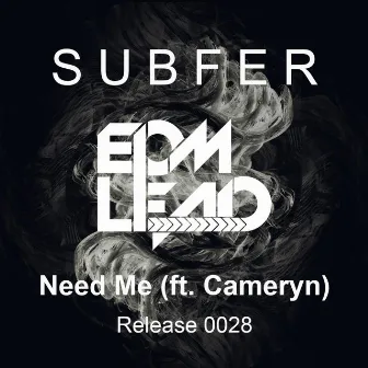 Need Me (feat. Cameryn) by Subfer