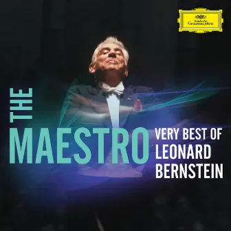 The Maestro – Very Best of Leonard Bernstein by Leonard Bernstein