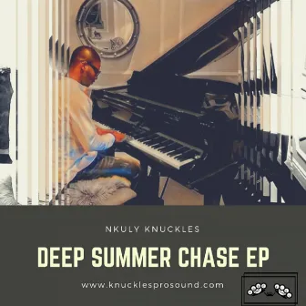 Deep Summer Chase EP by Nkuly Knuckles