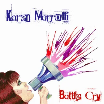 Battle Cry by Karen Marrolli