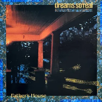 Father's House by Dreams So Real