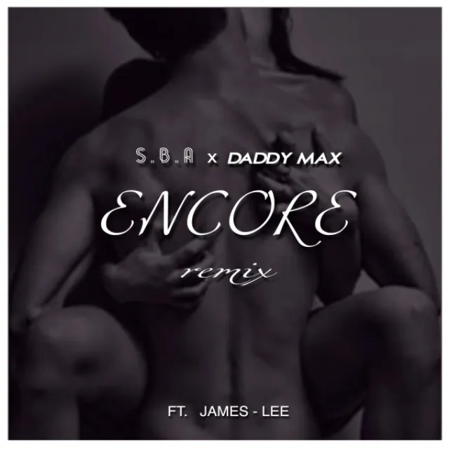 Encore - S.B.A & Daddy Max Remix