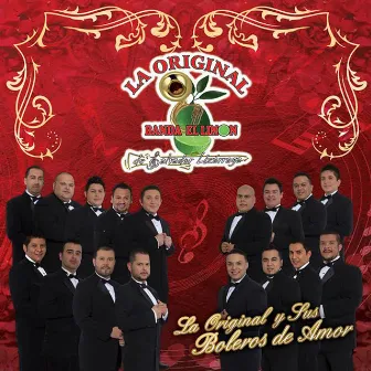 La Original y Sus Boleros de Amor by La Original Banda el Limon