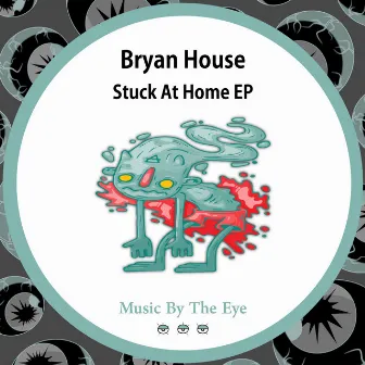 Stuck At Home EP by Bryan House